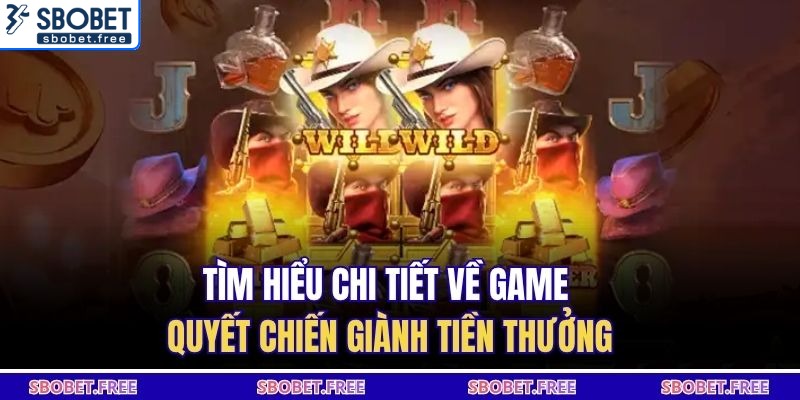 Tìm hiểu chi tiết về game quyết chính giành tiền thưởng